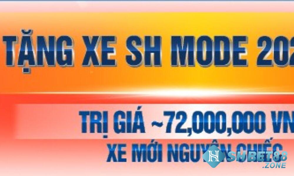 Khuyến mãi Shbet - Hấp dẫn hàng đầu cho giải trí đỉnh cao 7 Siêu sự kiện SH Mode với số tiền lên đến 72 triệu đồng